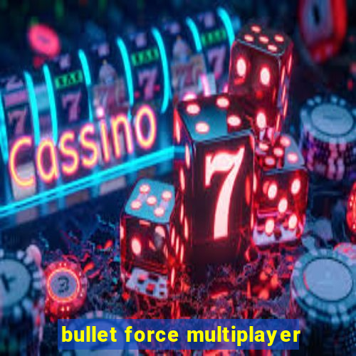 bullet force multiplayer